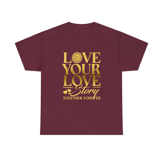 Love Your Love Story Classic Gold Letter Maroon Tee