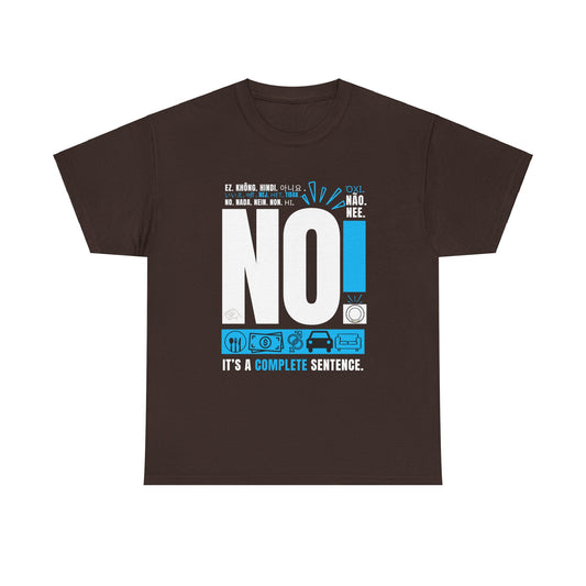 No! It's a Complete Sentence" Chocolate Tee