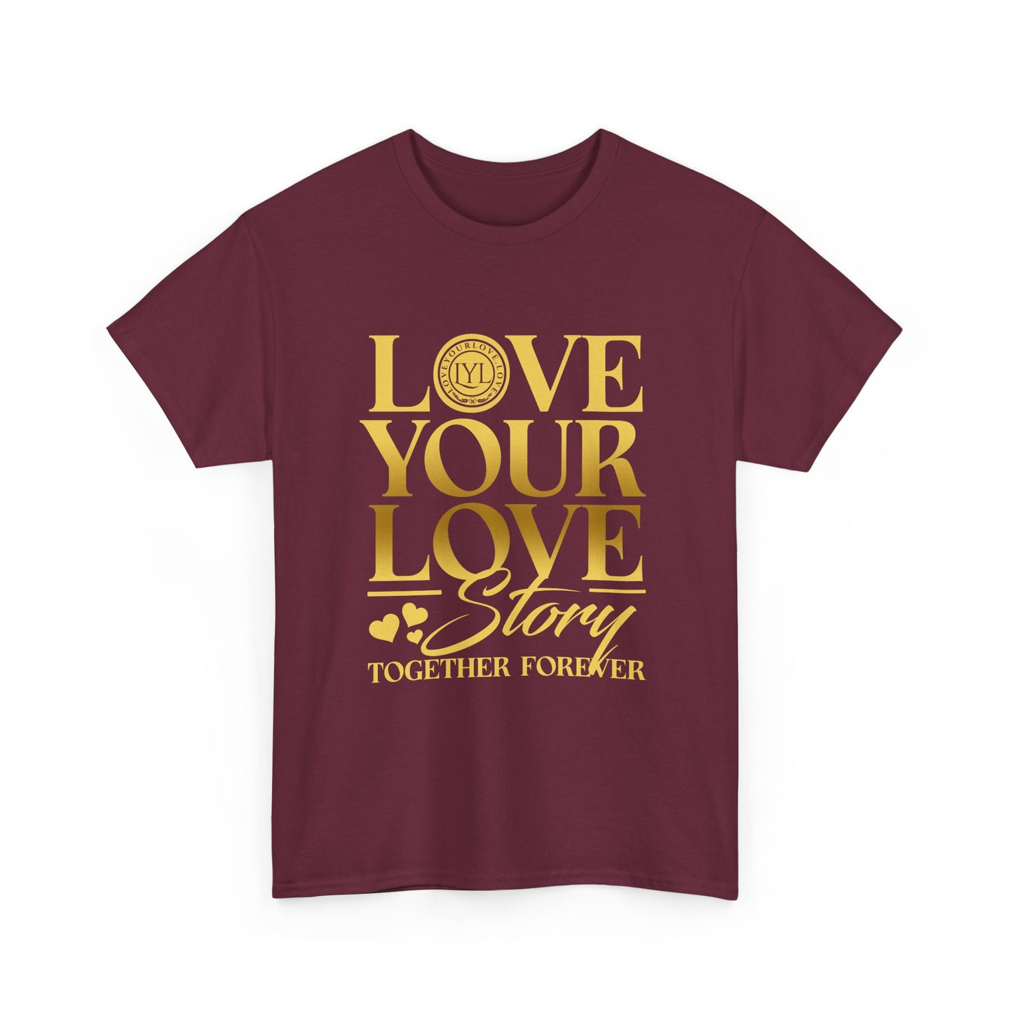 Love Your Love Story Classic Gold Letter Maroon Tee