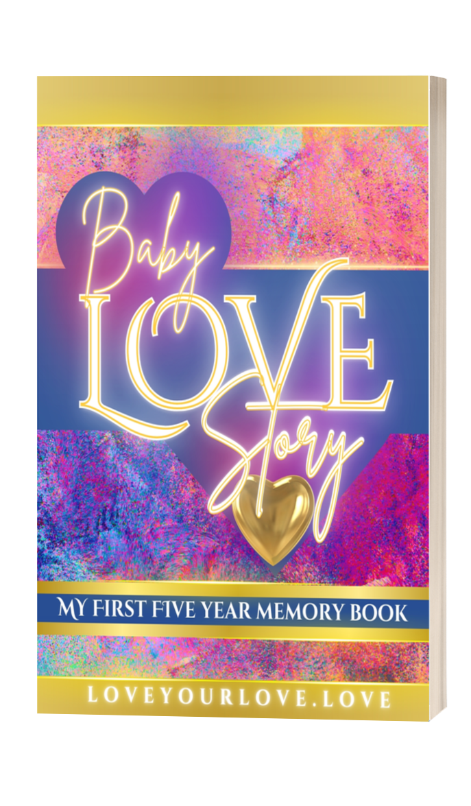 Baby Love Story Journal - Birth to 5 Years Old